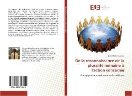 De la reconnaissance de la pluralité humaine à l'action concertée di Barnabé Hounguevou edito da Editions universitaires europeennes EUE