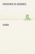 Judith di Friedrich Hebbel edito da Tredition Classics