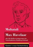 Max Havelaar di Multatuli edito da Henricus - Klassiker in neuer Rechtschreibung