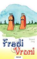 Fredi & Vroni di Eduard Jung edito da Novum Publishing