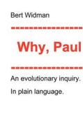 Why, Paul? di Albert J. Widmann edito da Books on Demand