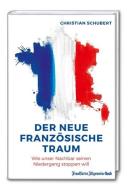 Der neue französische Traum di Christian Schubert edito da Frankfurter Allgem.Buch