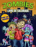 Zombies Livre de Coloriage pour les Enfants di Ralph Schiffer edito da Ralph Schiffer