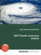 1957 Pacific Hurricane Season di Jesse Russell, Ronald Cohn edito da Book On Demand Ltd.