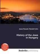 History Of The Jews In Hungary edito da Book On Demand Ltd.
