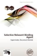 Selective Relaxant Binding Agent edito da Vent