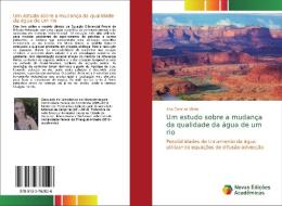 Um estudo sobre a mudança da qualidade da água de um rio di Ana Carolina Vieira edito da Novas Edições Acadêmicas