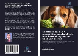Epidemiologie van menselijke hondsdolheid met betrekking tot de beet van dieren di Arvind Kumar edito da Uitgeverij Onze Kennis