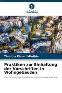 Praktiken zur Einhaltung der Vorschriften in Wohngebäuden di Timothy Kimari Mbuthia edito da Verlag Unser Wissen