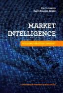 Market Intelligence di Per V. Jenster, Klaus Solberg Soilen edito da Copenhagen Business School Press