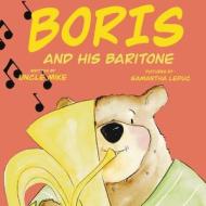 Boris and His Baritone di Uncle Mike edito da Uncle Mike Stories