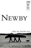 What The Traveller Saw di Eric Newby edito da Harpercollins Publishers