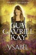 Ysabel di Guy Gavriel Kay edito da HarperCollins Publishers