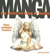 The Monster Book of Manga: Fairies and Magical Creatures: Draw Like the Experts di Ikari Studio edito da Harper Design