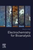 Electrochemistry for Bioanalysis di Bhavik Patel edito da ELSEVIER