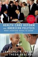Health Care Reform and American Politics di Lawrence R. Jacobs, Theda Skocpol edito da Oxford University Press Inc
