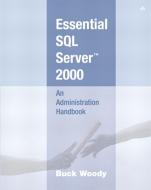 Essential SQL Server (TM) 2000 di Buck Woody edito da Pearson Education (US)