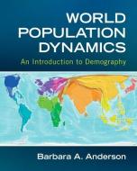World Population Dynamics di Barbara A. Anderson edito da Pearson Education (US)