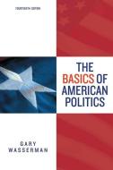 The Basics of American Politics di Gary Wasserman edito da LONGMAN