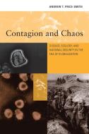 Contagion and Chaos: Disease, Ecology, and National Security in the Era of Globalization di Andrew T. Price-Smith edito da PAPERBACKSHOP UK IMPORT