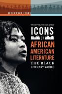 Icons of African American Literature di Yolanda Williams Page edito da Greenwood