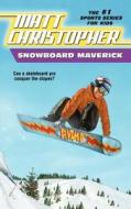 Snowboard Maverick: Can a Skateboard Pro Conquer the Slopes? di Matt Christopher edito da LITTLE BROWN & CO