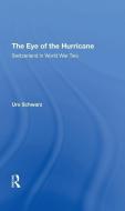 The Eye Of The Hurricane di Urs Schwarz edito da Taylor & Francis Ltd
