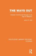 The Ways Out di John R. Hall edito da Taylor & Francis Ltd