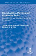 Housebuilding, Planning And Community Action di John R. Short, Stephen Fleming, Stephen J. G. Witt edito da Taylor & Francis Ltd