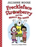 Freckleface Strawberry And The Really Big Voice di Julianne Moore edito da Random House USA Inc