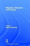 Migration, Education and Change di S. Luchtenberg edito da Taylor & Francis Ltd