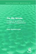 The Big Smoke di Peter (University of East Anglia Brimblecombe edito da Taylor & Francis Ltd