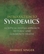 Introduction to Syndemics di Merrill Singer edito da John Wiley & Sons