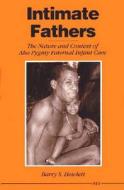 Intimate Fathers: The Nature and Context of Aka Pygmy Paternal Infant Care di Barry S. Hewlett edito da UNIV OF MICHIGAN PR