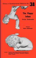 The floppy infant di Victor Dubowitz edito da Mac Keith Press