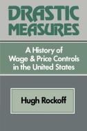Drastic Measures di Hugh Rockoff edito da Cambridge University Press