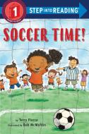 Soccer Time! di Terry Pierce edito da RANDOM HOUSE