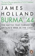 Burma '44 di James Holland edito da Transworld Publishers Ltd