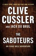 The Saboteurs di Clive Cussler, Jack Du Brul edito da RANDOM HOUSE LARGE PRINT