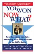 You Won--Now What? di Taegan Goddard, Christopher Riback edito da Touchstone
