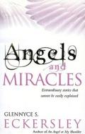 Angels and Miracles di Glennyce Eckersley edito da Rider