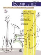 Essential Styles for the Drummer and Bassist, Bk 2: A Cross Section of Styles as Played by Today's Top Artists, Book & C di Steve Houghton, Tom Warrington edito da ALFRED PUBN