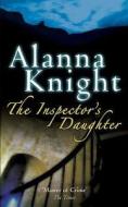 The Inspector's Daughter di Alanna Knight edito da Allison & Busby