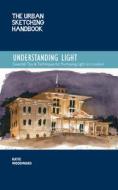 THE URBAN SKETCHING HANDBOOK UNDERSTAND di KATIE WOODWARD edito da QUARTO PUBLISHING GROUP