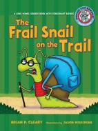#4 the Frail Snail on the Trail: A Long Vowel Sounds Book with Consonant Blends di Brian P. Cleary edito da LERNER CLASSROOM
