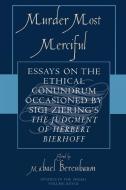 Murder Most Merciful di Michael Berenbaum edito da University Press of America