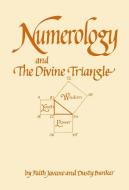 Numerology And The Divine Triangle di Faith Javane, Dusty Bunker edito da Schiffer Publishing, Ltd.