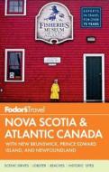 Fodor's Nova Scotia & Atlantic Canada: With New Brunswick, Prince Edward Island, and Newfoundland edito da Fodor's Travel Publications