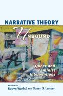 Narrative Theory Unbound: Queer and Feminist Interventions di Robyn R. Warhol, Susan S. Lanser edito da OHIO ST UNIV PR