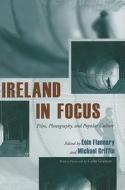 Ireland in Focus di Eoin Flannery edito da Syracuse University Press